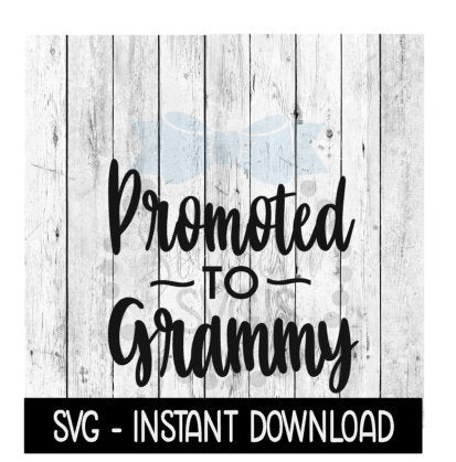 Promoted To Grammy SVG, New Baby SVG, SVG Files Instant Download, Cricut Cut Files, Silhouette Cut Files, Download, Print