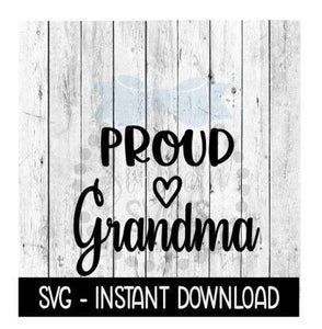 Proud Grandma SVG, SVG Files, Funny Wine Glass SVG Instant Download, Cricut Cut Files, Silhouette Cut Files, Download, Print