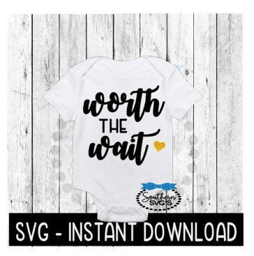 Worth The Wait SVG, Newborn Baby Bodysuit SVG Files, Instant Download, Cricut Cut Files, Silhouette Cut Files, Download, Print