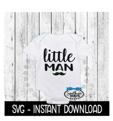 Little Man SVG, Newborn Baby Bodysuit SVG Files, Instant Download, Cricut Cut Files, Silhouette Cut Files, Download, Print