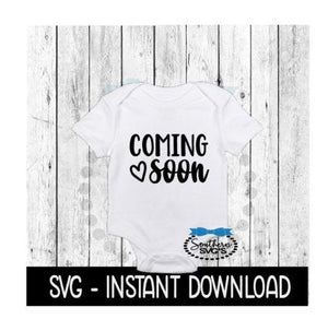 Coming Soon SVG, Newborn Baby Announcement Bodysuit SVG Files, Instant Download, Cricut Cut Files, Silhouette Cut Files, Download, Print