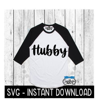 Hubby SVG, Wedding Honeymoon Tee Shirt SVG Files, Instant Download, Cricut Cut Files, Silhouette Cut Files, Download, Print