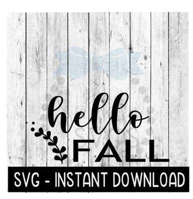 Hello Fall SVG, Fall Rustic Sign SVG Files, Farmhouse Sign SVG Instant Download, Cricut Cut Files, Silhouette Cut Files, Download, Print