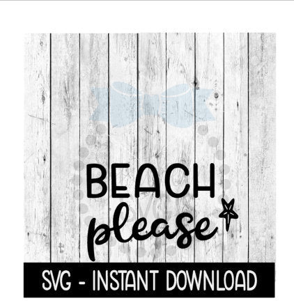Beach Please SVG, Anchor Beach Summer SVG, SVG Files Instant Download, Cricut Cut Files, Silhouette Cut Files, Download, Print