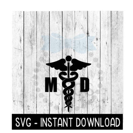 MD Caduceus Medical Symbol SVG, Emergency Symbol SVG Files, Instant Download, Cricut Cut Files, Silhouette Cut Files, Download, Print