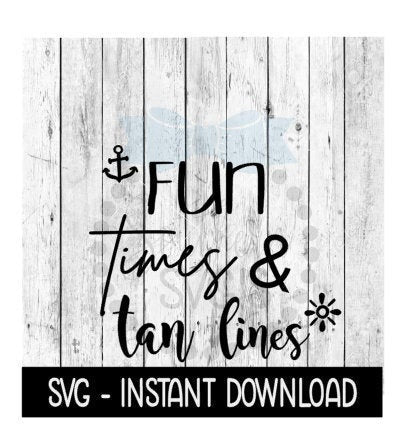 Fun Times & Tan Lines Beach SVG, Wine Cup SVG Files, July 4th SVG Instant Download, Cricut Cut Files, Silhouette Cut Files, Download, Print