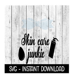 Skin Care Junkie SVG, Makeup Bag SVG Files, SVG Instant Download, Cricut Cut Files, Silhouette Cut Files, Download, Print