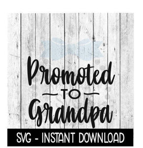 Promoted To Grandpa SVG, New Baby SVG, SVG Files Instant Download, Cricut Cut Files, Silhouette Cut Files, Download, Print