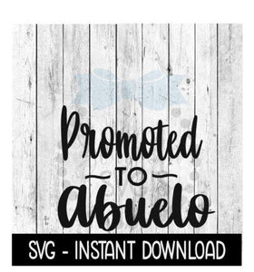 Promoted To Abuelo SVG, New Baby SVG, SVG Files Instant Download, Cricut Cut Files, Silhouette Cut Files, Download, Print