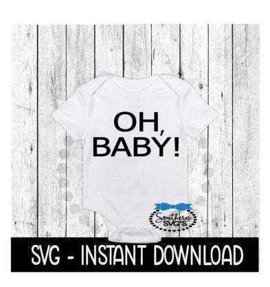 Oh Baby SVG, Newborn Baby Announcement Bodysuit SVG Files, Instant Download, Cricut Cut Files, Silhouette Cut Files, Download, Print