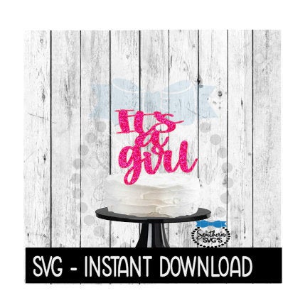 Cake Topper SVG File, Its A Girl Baby Shower Cake Topper SVG, Instant Download, Cricut Cut Files, Silhouette Cut Files, Download, Print