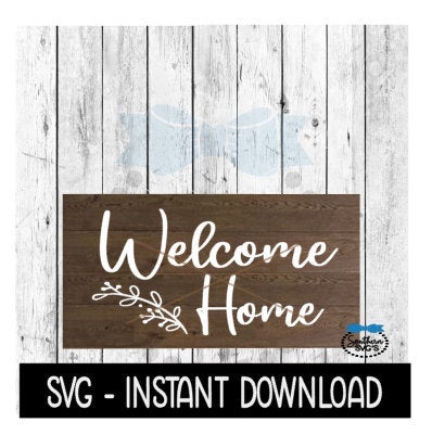 Welcome Home  With Swag SVG, Farmhouse Sign SVG Files, SVG Instant Download, Cricut Cut Files, Silhouette Cut Files, Download, Print