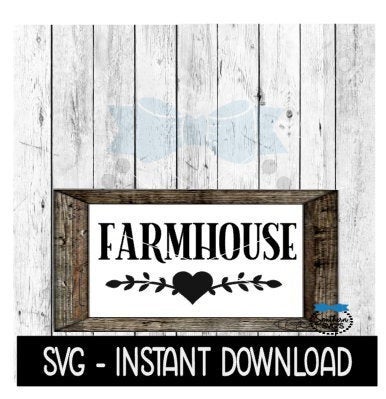Farmhouse SVG, Farmhouse Sign SVG Files, SVG Instant Download, Cricut Cut Files, Silhouette Cut Files, Download, Print