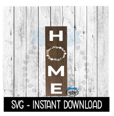 Home Wreath SVG, Farmhouse Vertical Sign SVG Files, SVG Instant Download, Cricut Cut Files, Silhouette Cut Files, Download, Print