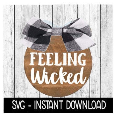 Halloween SVG, Feeling Wicked SVG, Fall Farmhouse Sign SVG File, Instant Download, Cricut Cut Files, Silhouette Cut Files, Download, Print