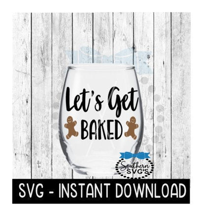 Christmas SVG, Let's Get Baked SVG Files, Gingerbread Wine SVG Instant Download, Cricut Cut Files, Silhouette Cut Files, Download, Print