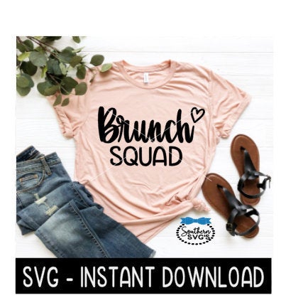 Brunch Squad SVG, Bachelorette, Shower Tee Shirt SVG Files, Instant Download, Cricut Cut Files, Silhouette Cut Files, Download, Print