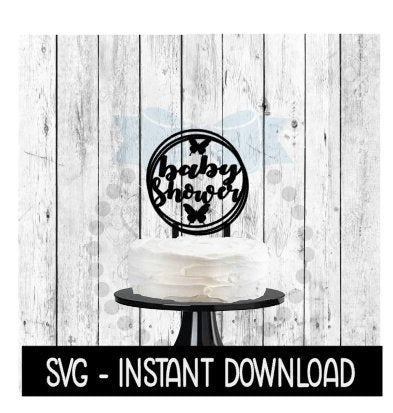 Cake Topper SVG File, Baby Shower Cake Topper SVG, Butterfly Instant Download, Cricut Cut Files, Silhouette Cut Files, Download, Print
