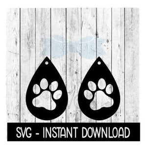 Earring SVG, Teardrop Dog Paw Earrings SVG, SVG Files, Instant Download, Cricut Cut Files, Silhouette Cut Files, Download, Print