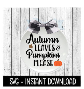 Fall SVG Autumn Leaves And Pumpkins Please SVG, Tee Shirt SVG File, Instant Download, Cricut Cut Files, Silhouette Cut File, Download, Print