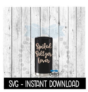 Spiked Seltzer Lover SVG, Skinny Can Cooler SVG, Seltzer SVG File, Instant Download, Cricut Cut Files, Silhouette Cut Files, Download, Print
