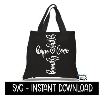 Faith Hope Love Family SVG, Tote Bag Svg, Inspirational SVG Files, Instant Download, Cricut Cut Files, Silhouette Cut Files, Download, Print