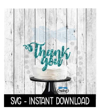 Cake Topper SVG File, Thank You Cupcake Topper SVG, Instant Download, Cricut Cut Files, Silhouette Cut Files, Download, Print