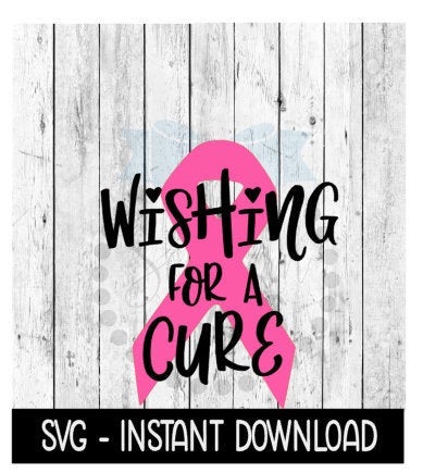 Wishing For A Cure Cancer Ribbon SVG, Cancer SVG, Wine Glass SVG, Instant Download, Cricut Cut Files, Silhouette Cut Files, Download, Print