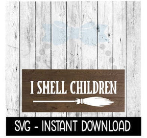 Halloween SVG, Farmhouse SVG File, Hocus Pocus I Smell Children SVG Instant Download, Cricut Cut File, Silhouette Cut Files, Download, Print
