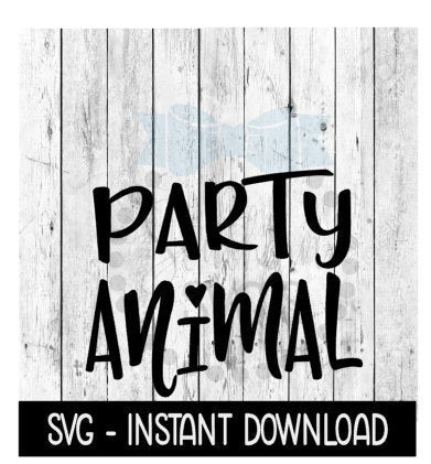 Party Animal SVG, Bachelorette Party Bachelor Party SVG Files, Instant Download, Cricut Cut Files, Silhouette Cut Files, Download, Print