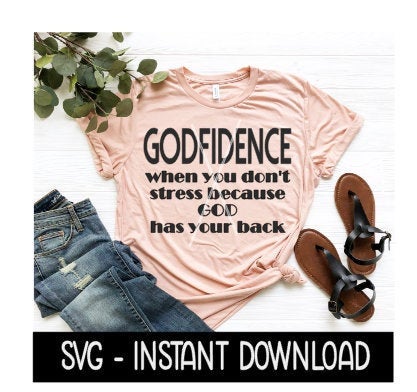 Godfidence SVG, Inspirational Spiritual Tee Shirt SVG Files, Instant Download, Cricut Cut Files, Silhouette Cut Files, Download, Print