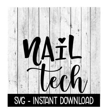 Nail Tech SVG, Tee Shirt SVG, Wine Tumbler Quotes SVG File, Instant Download, Cricut Cut Files, Silhouette Cut Files, Download, Print