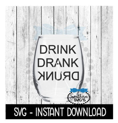 Drink Drank Drunk Wine SVG, Funny Wine Quotes SVG Files, Instant Download, Cricut Cut Files, Silhouette Cut Files, Download, Print