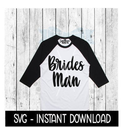 Brides Man SVG, Wine SVG File, Girls Weekend Tee SVG, Instant Download, Cricut Cut Files, Silhouette Cut Files, Download, Print