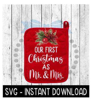 Christmas SVG, Our 1st Christmas As Mr And Mrs Pot Holder SVG Instant Download, Cricut Cut Files, Silhouette Cut Files, Download, Print