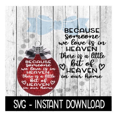 Christmas SVG, Because Someone WE Love Is In Heaven Ornament SVG Instant Download, Cricut Cut File, Silhouette Cut Files, Download, Print