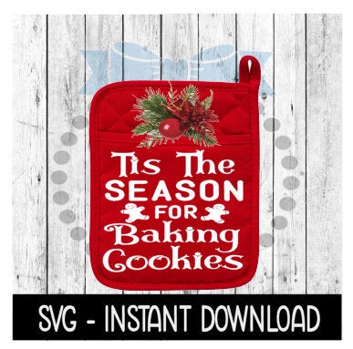 Christmas SVG, Tis The Season For Baking Cookies Pot Holder SVG Instant Download, Cricut Cut Files, Silhouette Cut Files, Download, Print
