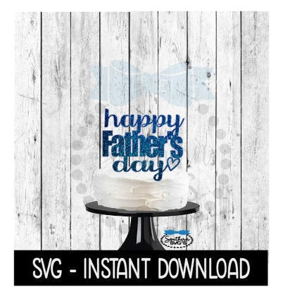 Cake Topper SVG File, Happy Father's Day Cupcake Topper SVG, Instant Download, Cricut Cut Files, Silhouette Cut Files, Download, Print
