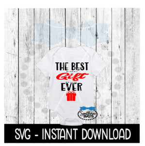 Christmas SVG, The Best Gift Ever Baby Bodysuit SVG Files, Instant Download, Cricut Cut Files, Silhouette Cut Files, Download, Print