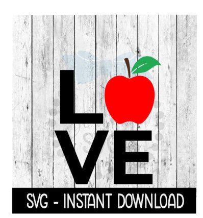 Love Apple Teacher SVG, SVG Files, Instant Download, Cricut Cut Files, Silhouette Cut Files, Download, Print