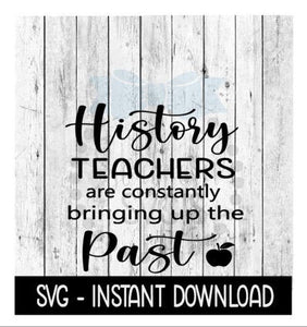 History Teacher SVG, SVG Files, Instant Download, Cricut Cut Files, Silhouette Cut Files, Download, Print