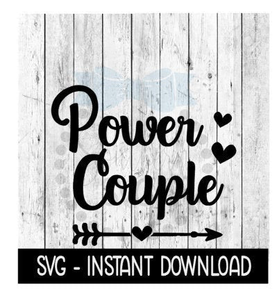 Power Couple SVG, Wine Glass SVG, Funny SVG, Instant Download, Cricut Cut Files, Silhouette Cut Files, Download, Print