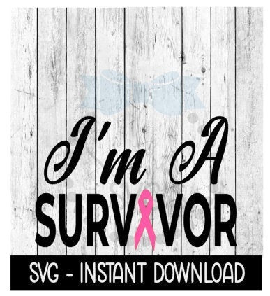 I'm A Survivor Cancer Ribbon SVG, Cancer Ribbon SVG, Wine Glass SVG, Instant Download, Cricut Cut File, Silhouette Cut File, Download, Print