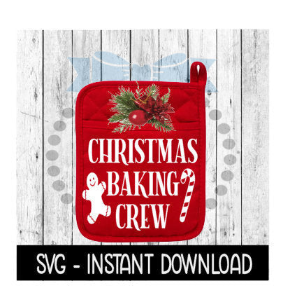 Christmas SVG, Christmas Baking Crew Pot Holder SVG Instant Download, Cricut Cut Files, Silhouette Cut Files, Download, Print