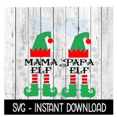 Christmas Elf SVG, Mama Elf, Papa Elf Holiday SVG Files, Instant Download, Cricut Cut Files, Silhouette Cut Files, Download, Print