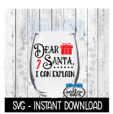 Christmas SVG, Dear Santa I Can Explain Wine Glass SVG Files, Instant Download, Cricut Cut Files, Silhouette Cut Files, Download, Print