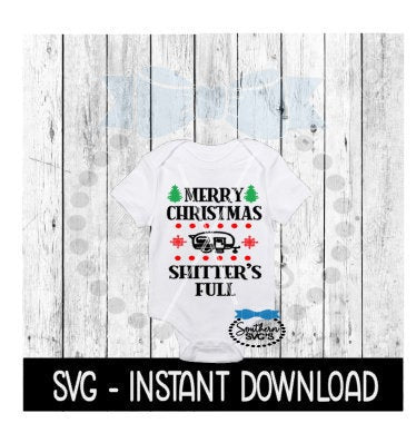 Christmas SVG, Merry Christmas Shitters Full Baby Bodysuit SVG Files, Instant Download, Cricut Cut Files, Silhouette Cut Files, Download