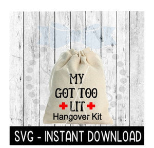 My Got Too Lit Kit SVG, Bachelorette Bachelor Hangover SVG File, SVG Instant Download, Cricut Cut File, Silhouette Cut File, Download Print