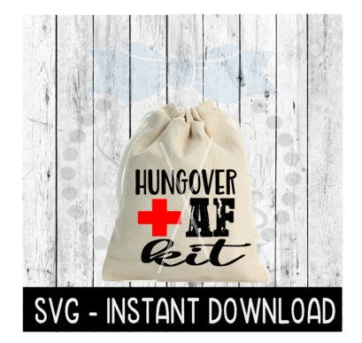 Hungover AF Kit SVG, Bachelorette Bachelor Hangover S V G File, SVG Instant Download, Cricut Cut File, Silhouette Cut File, Download Print