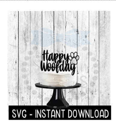 Cake Topper SVG File, Happy Woof Day Doggy Cupcake Topper SVG, Instant Download, Cricut Cut Files, Silhouette Cut Files, Download, Print